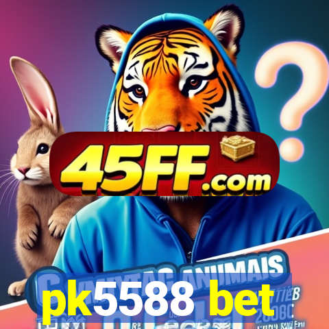 pk5588 bet